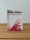 La melancolia del corpo - Shelley Jackson