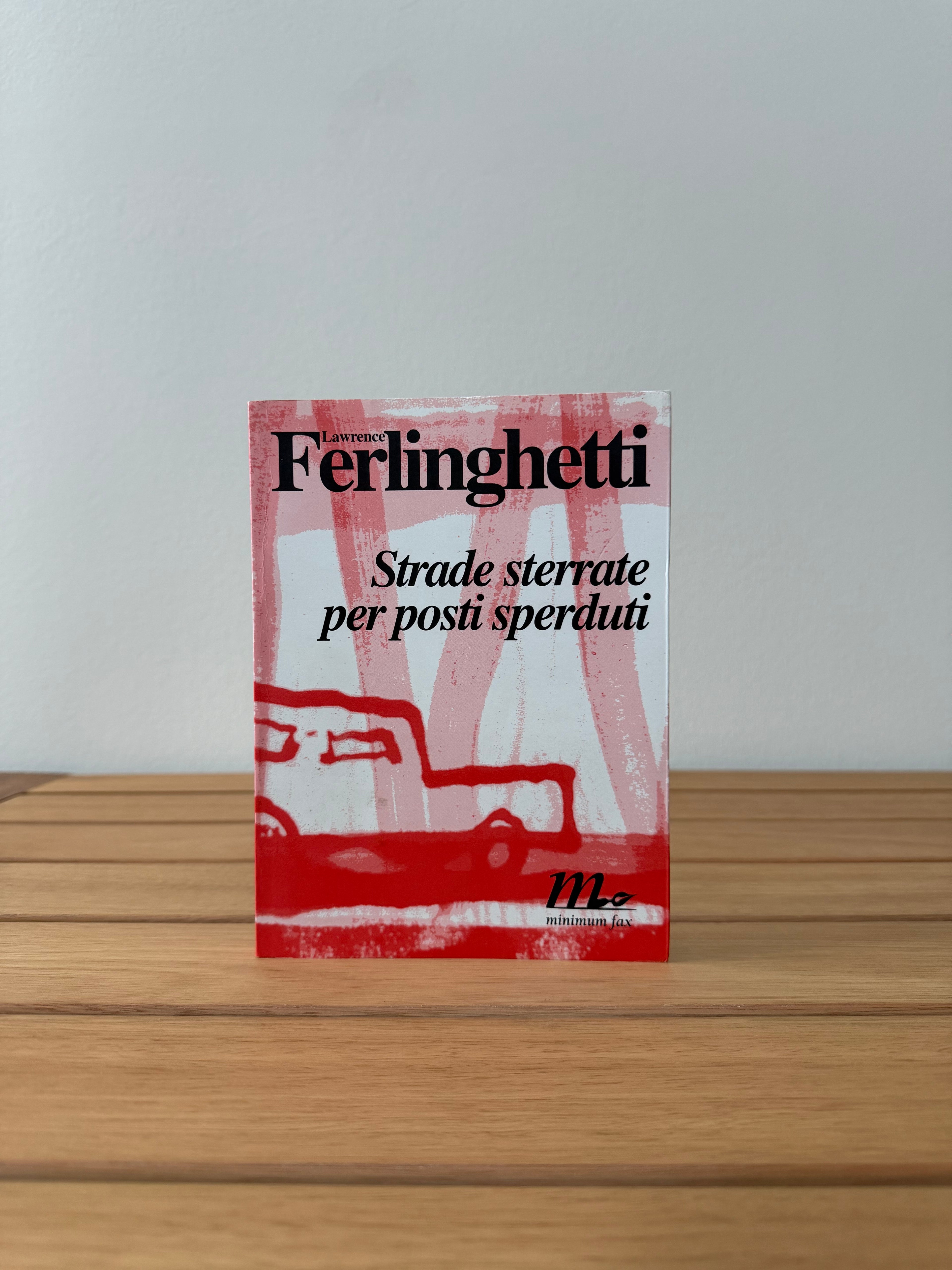 Strade sterrate per posti sperduti - Lawrence Ferlinghetti