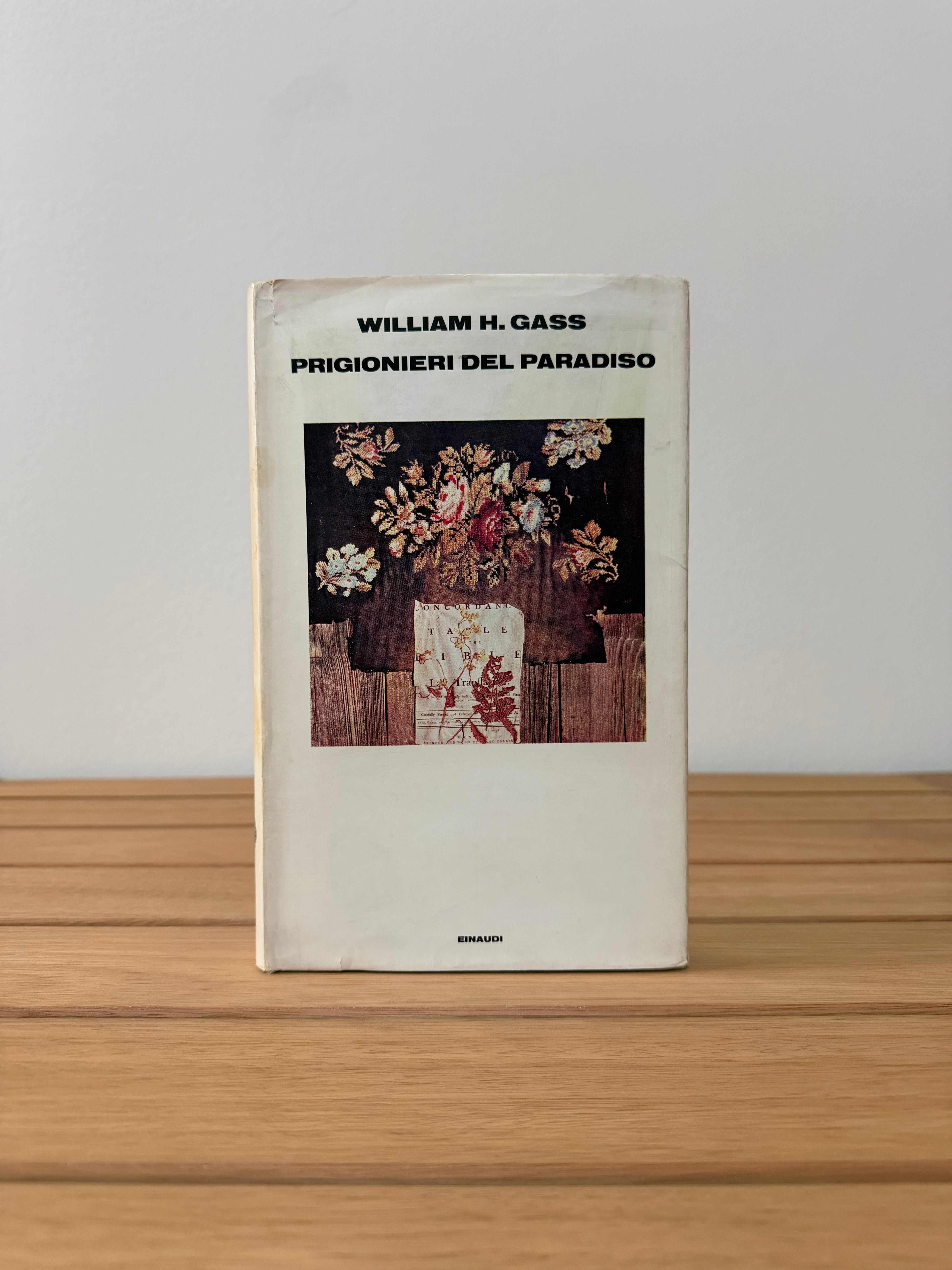 Prigionieri del paradiso - William H. Gass
