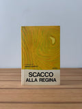 Scacco alla regina - Renato Ghiotto