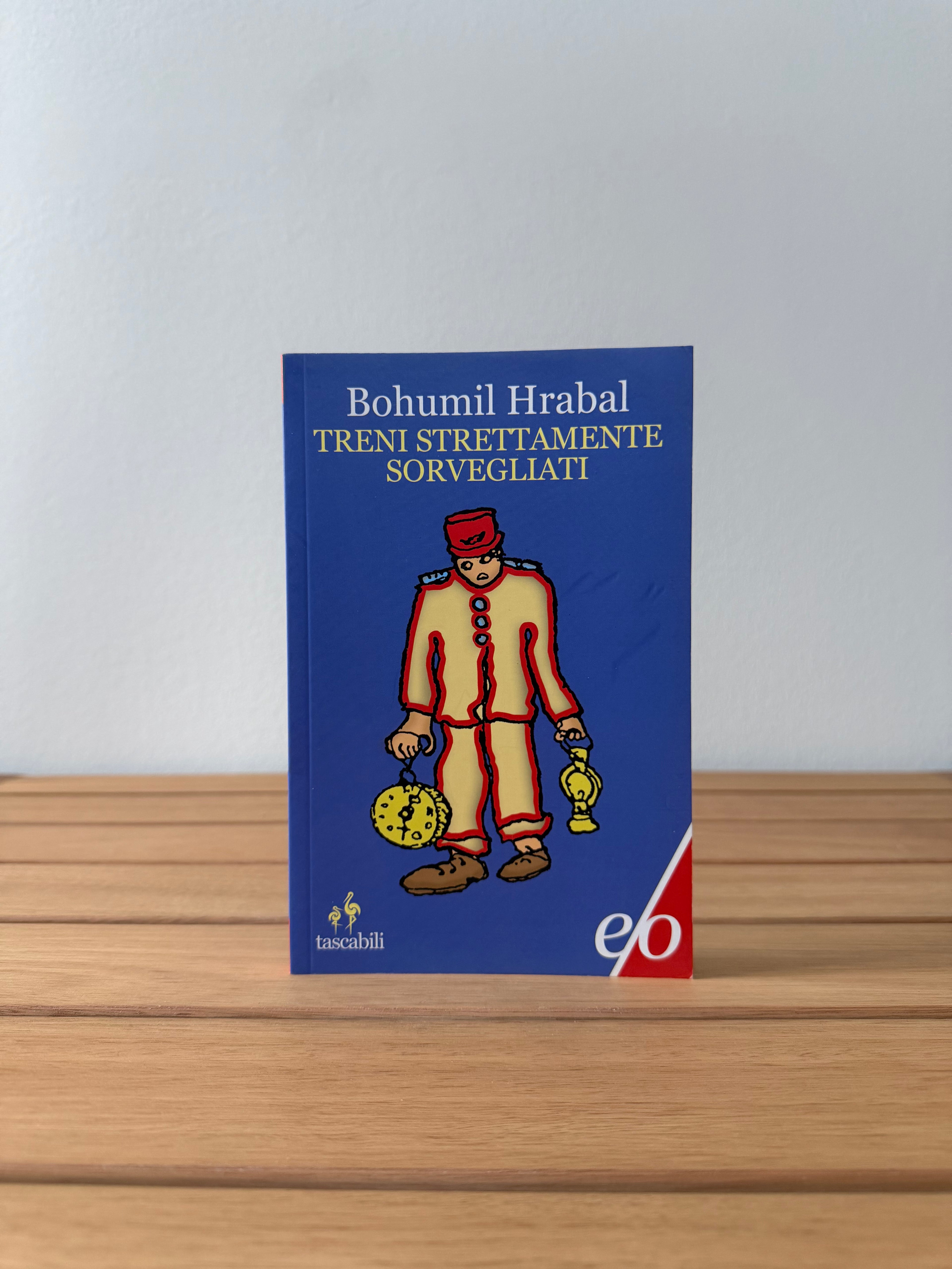 Treni strettamente sorvegliati - Bohumil Hrabal