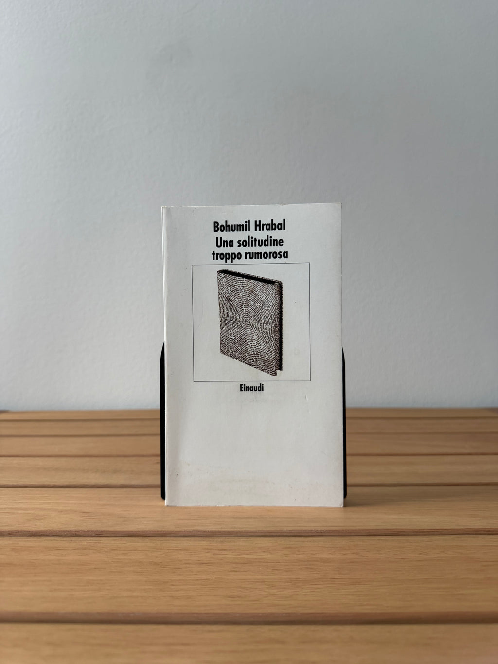 Una solitudine troppo rumorosa - Bohumil Hrabal