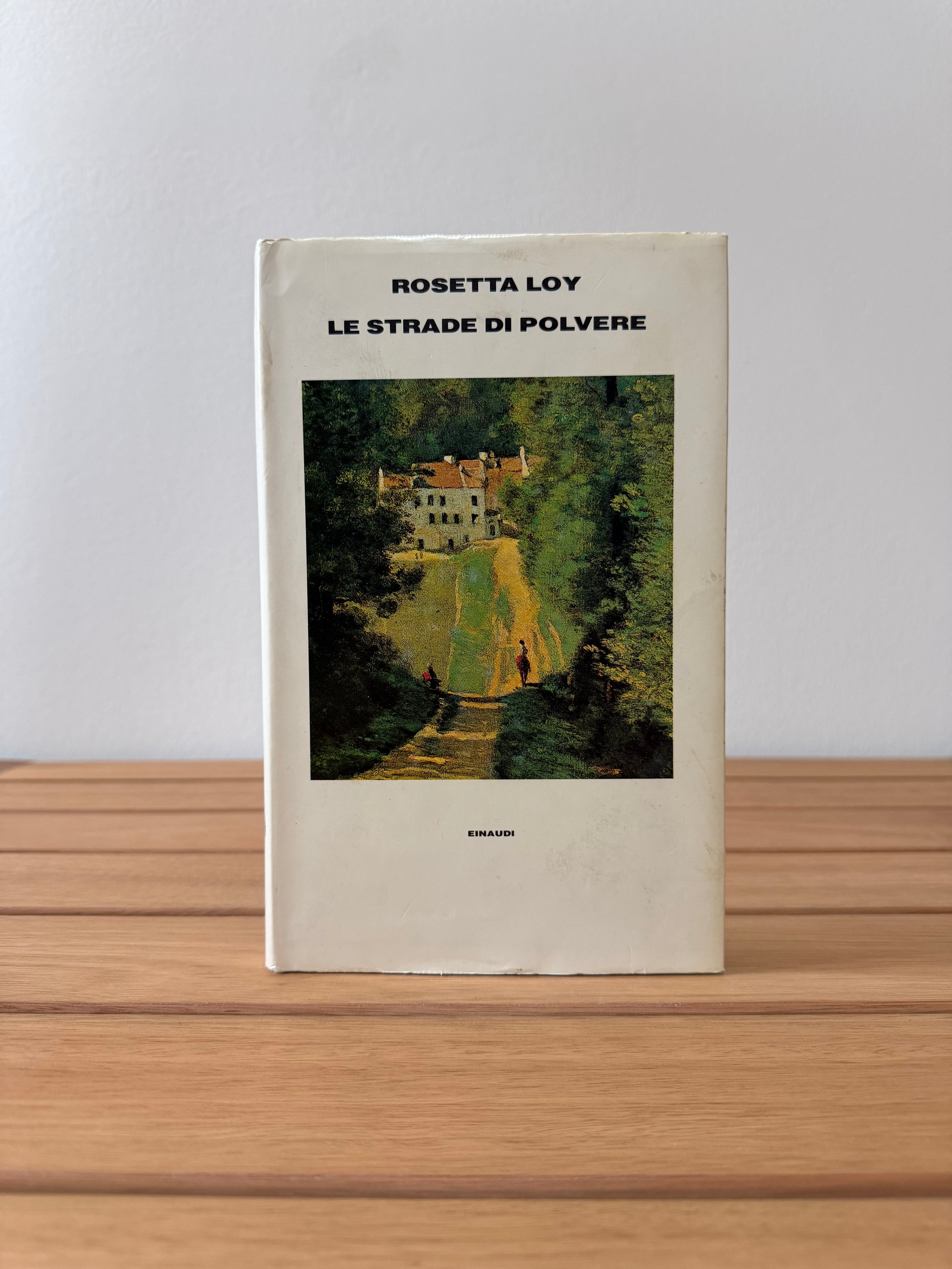 Le strade di polvere - Rosetta Loy