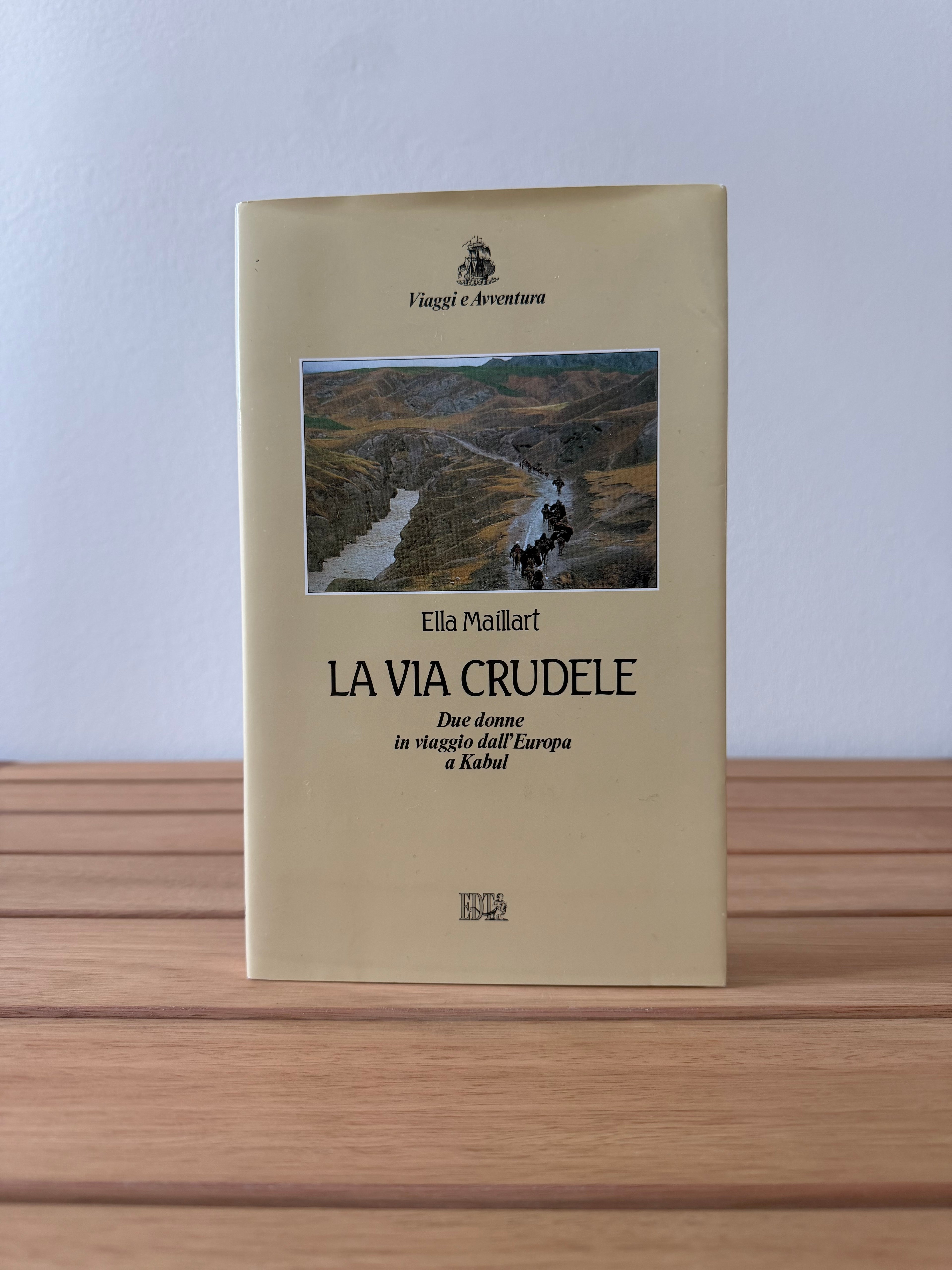 La via crudele - Ella Maillart
