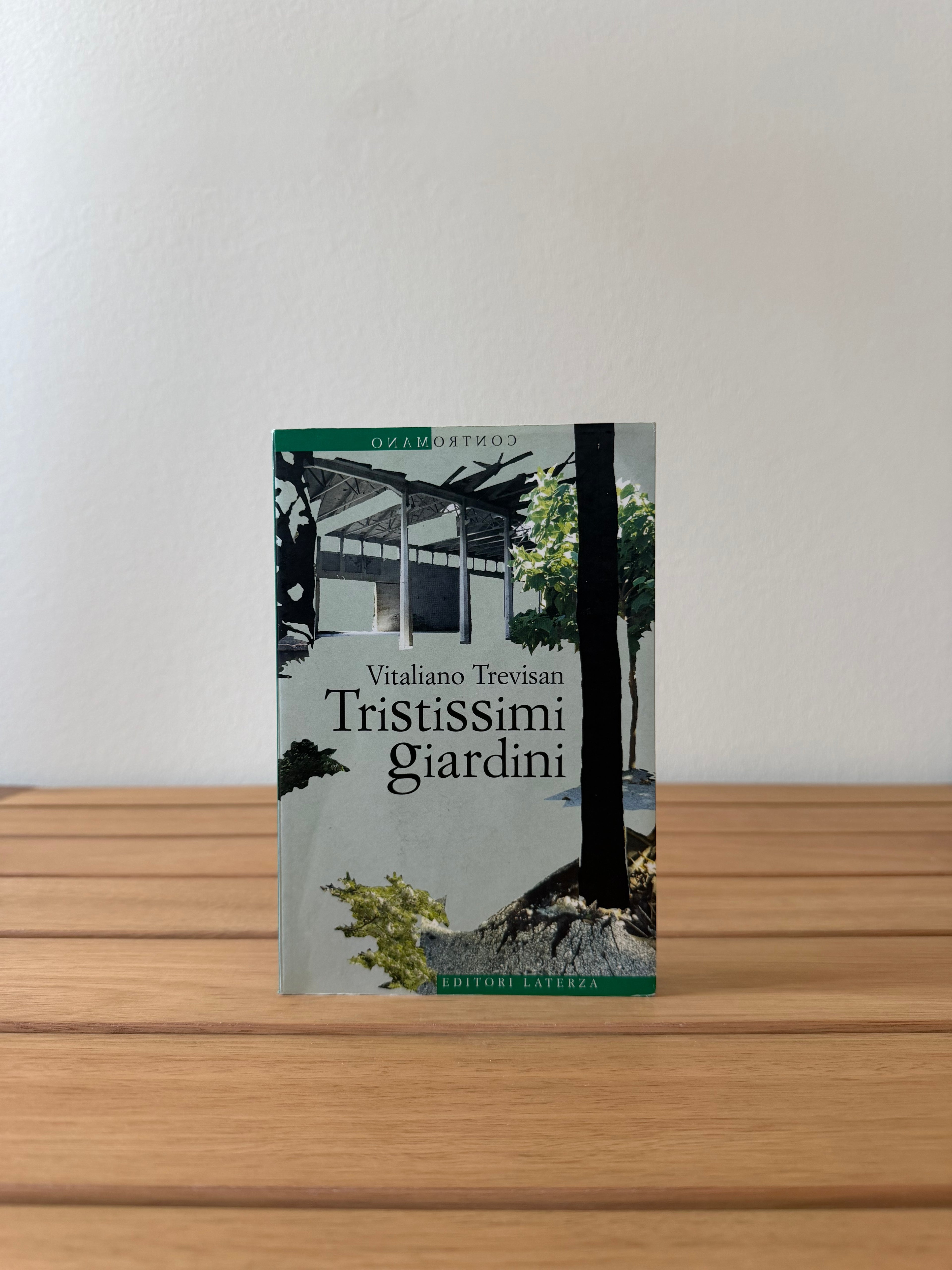 Tristissimi giardini - Vitaliano Trevisan