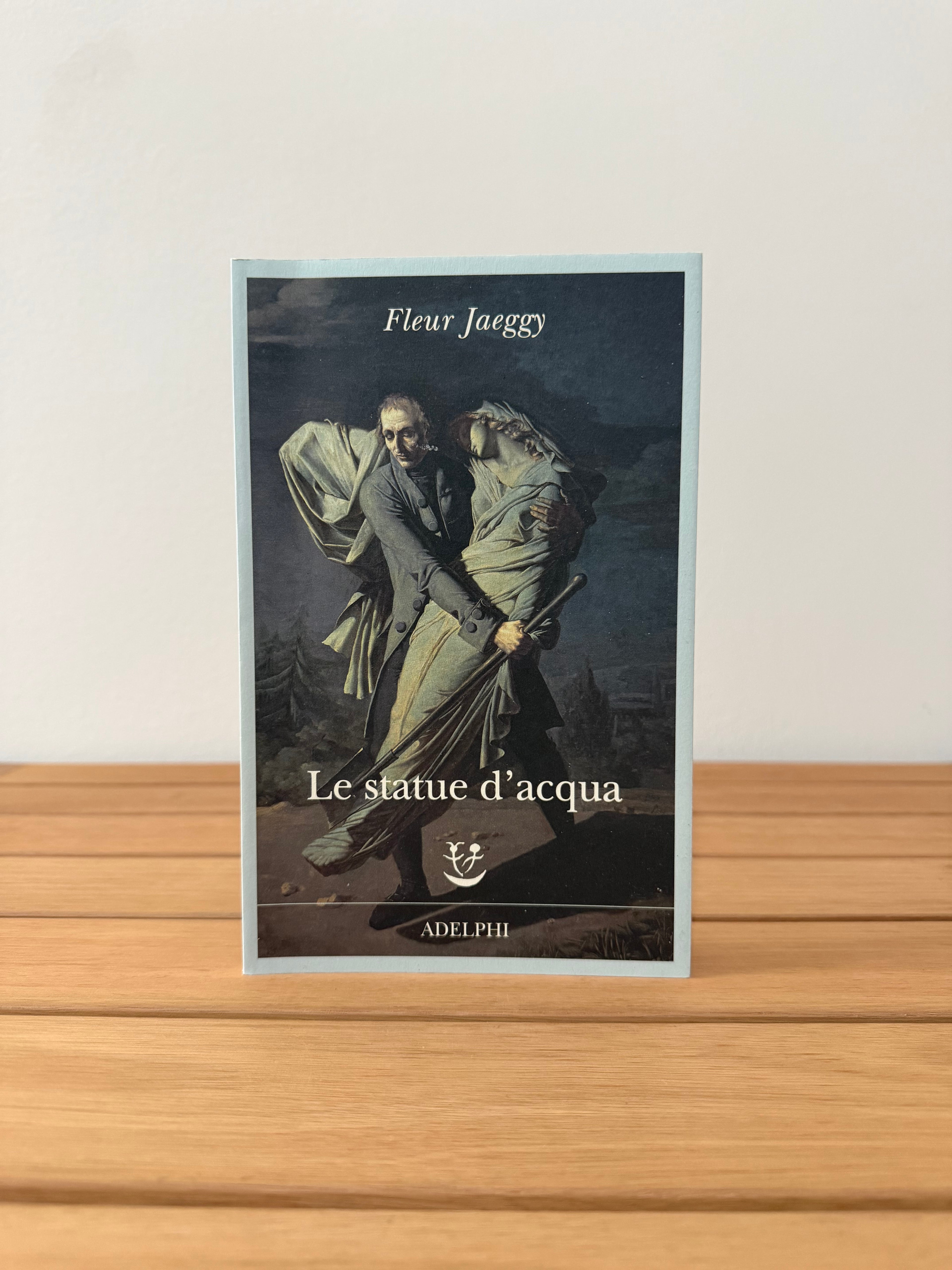 Le statua d'acqua - Fleur Jaeggy