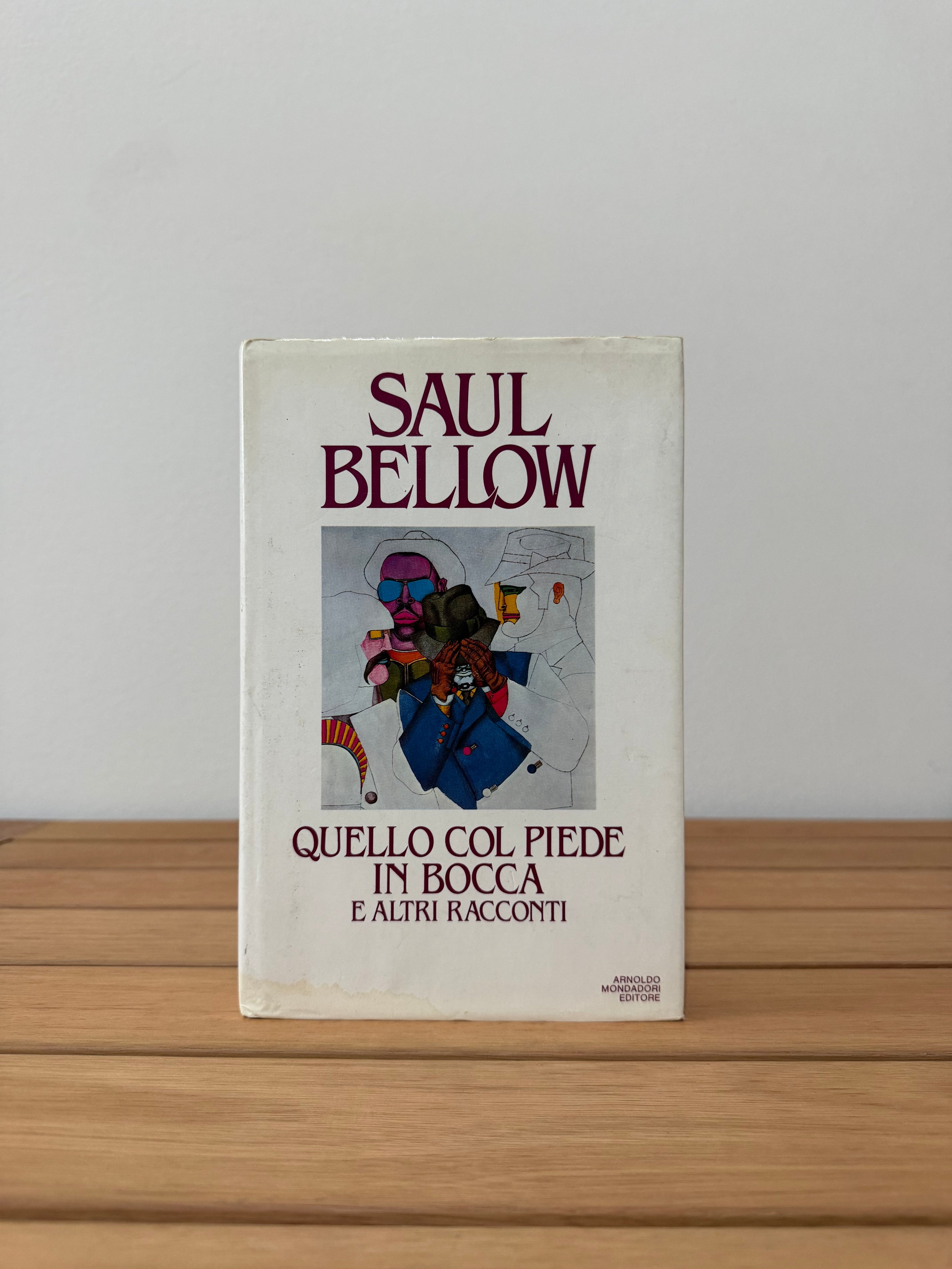 Quello col piede in bocca e altri racconti - Saul Bellow
