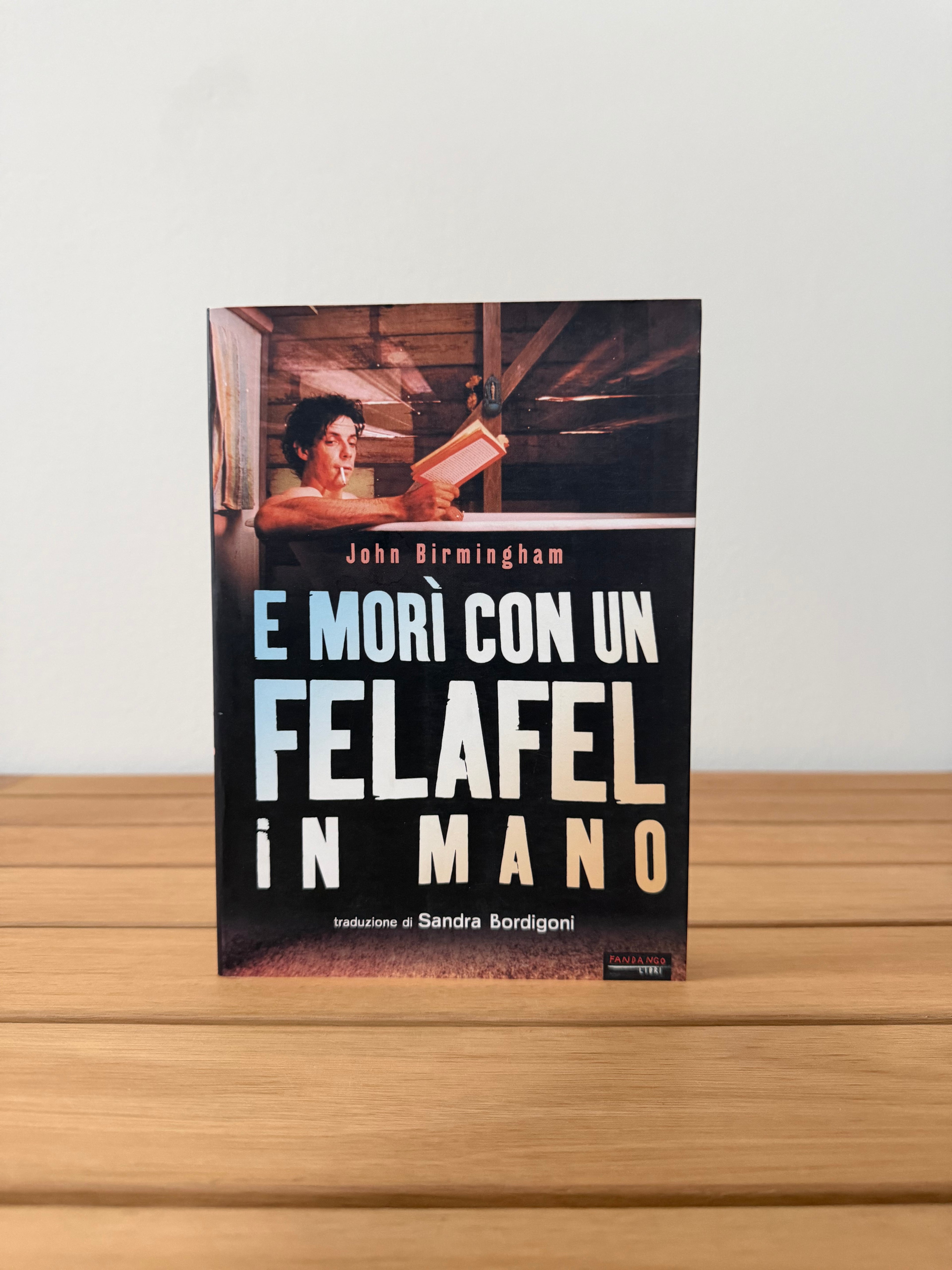 E morì con un felafel in mano - John Birmingham
