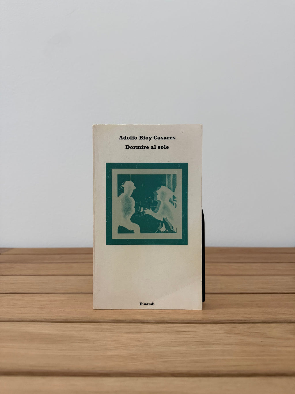 Dormire al sole - Adolfo Bioy Casares