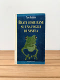 Beati come rane su una foglia di ninfea - Tom Robbins